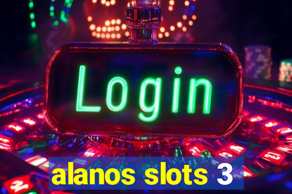 alanos slots 3